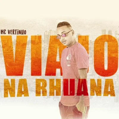 Viajo na Rhuana 专辑 Mc Ch da Z.O/MC 2K/MC Vertinho