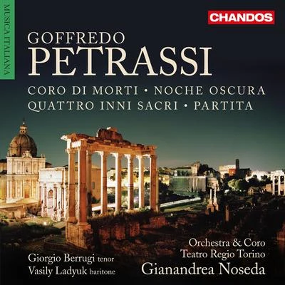 PETRASSI, G.: Coro di morti4 Inni SacriNoche oscuraPartita (Berrugi, Ladyuk, Torino Teatro Regio Chorus and Orchestra, Noseda) 專輯 Giorgio Berrugi