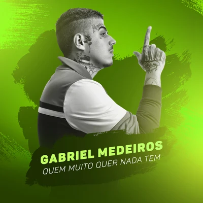 Quem muito quer nada tem 專輯 Gabriel Medeiros/MC Mirella