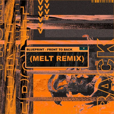 Front to the Back (Melt. Remix) 專輯 Blueprint