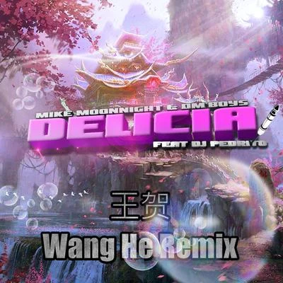 Delícia (DJ Wang He Remix) 專輯 Mike Moonnight