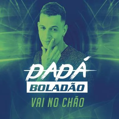 Vai no Chão 专辑 Dadá Boladão/MC Abalo