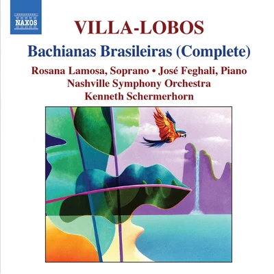 VILLA-LOBOS: Bachianas brasileiras (Complete) 專輯 Andrew Mogrelia/Nashville Symphony Orchestra