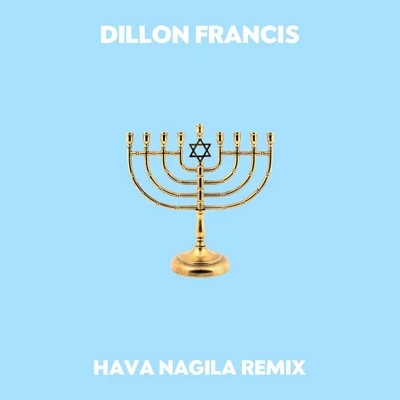 Hava Nagila (Remix) 專輯 Dillon Francis/Space Rangers/Sophie Powers