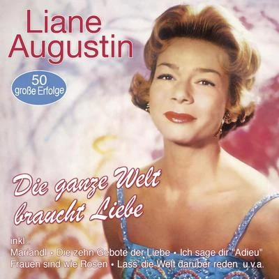 Die ganze Welt braucht Liebe - 50 große Erfolge 專輯 Liane Augustin/Cornel Trio