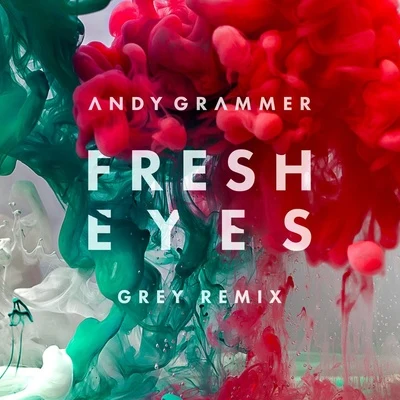 Fresh Eyes (Grey Remix) 專輯 Grey