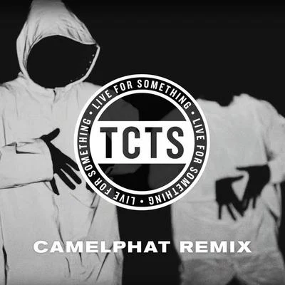 Live For Something (CamelPhat Remix) 專輯 TCTS/Karma Kid/Roosevelt/Valentina/Ten Ven