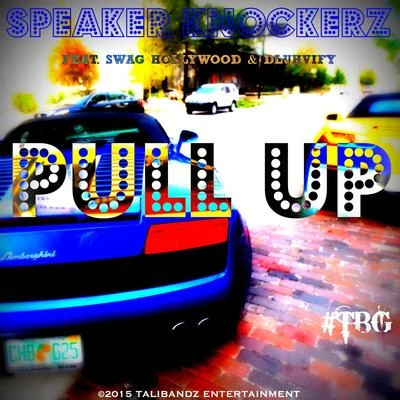 Pull up (feat. Swag Hollywood & Dluhvify) 专辑 Speaker Knockerz/Dibyo