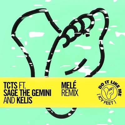 Do It Like Me (Icy Feet) [Melé Remix] 專輯 TCTS/Karma Kid/Roosevelt/Valentina/Ten Ven