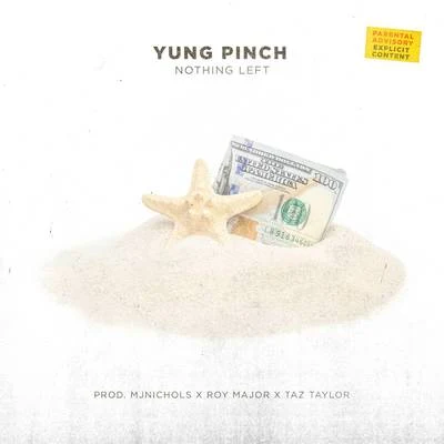 Nothing Left 專輯 Yung Pinch