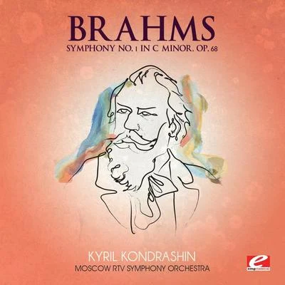 Brahms: Symphony No. 1 in C Minor, Op. 68 (Digitally Remastered) 專輯 Soviet State Radio Symphony Orchestra/Kyril Kondrashin