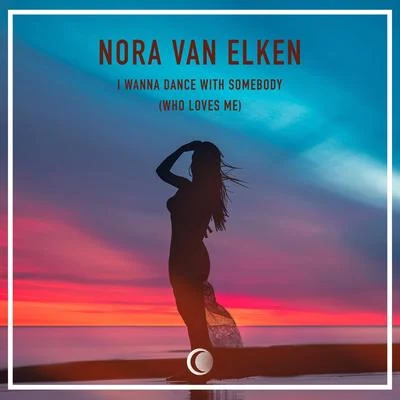 I Wanna Dance With Somebody (Who Loves Me) 專輯 Nora van Elken