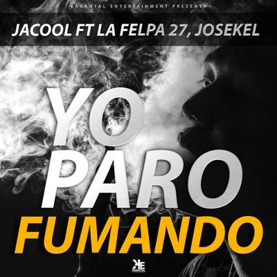 Yo Paro Fumando 专辑 Jacool El Fenomeno