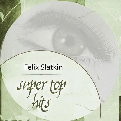 Super Top Hits 專輯 Felix Slatkin/Jesus Maria Sanroma/Earl Wild/Leonard Pennario