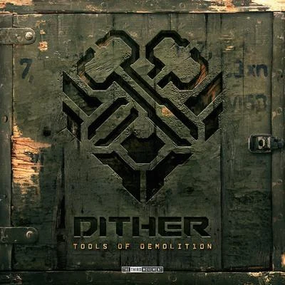 Tools of Demolition 專輯 Dither