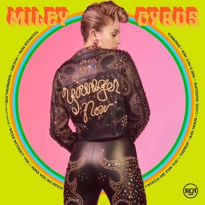 Miley CyrusRevelries Younger Now