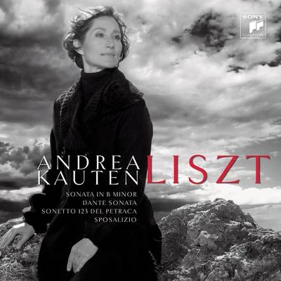 Liszt: Sonata in B minor, Dante Sonata 專輯 Andrea Kauten