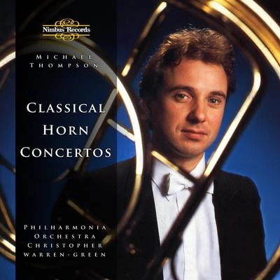 Classical Horn Concertos 专辑 Michael Thompson