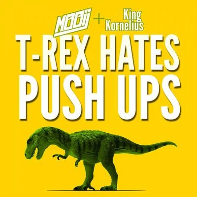 T-Rex Hates Push Ups 專輯 King Kornelius/JELO