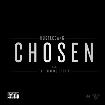 Chosen (feat. T.I., B.o.B & Spodee) - Single 專輯 Hustle Gang