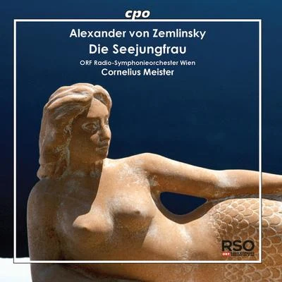 ZEMLINSKY, A.: Orchestral Music - Seejungfrau (Die)Es war einmal … (Vienna Radio Symphony, C. Meister) 專輯 Vienna Radio Symphony Orchestra/Milan Horvat