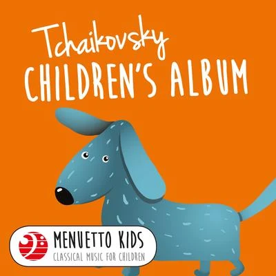 Tchaikovsky: Children&#x27;s Album, Op. 39 (Menuetto Kids - Classical Music for Children) 专辑 Michael Ponti