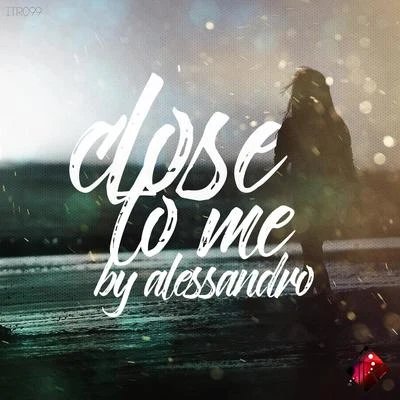 Close to Me 專輯 Alessandro