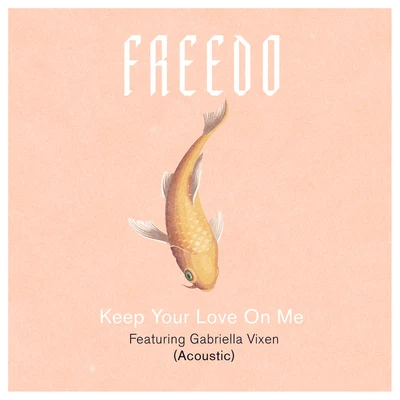 Keep Your Love On Me (Acoustic) 專輯 Freedo/Coldabank