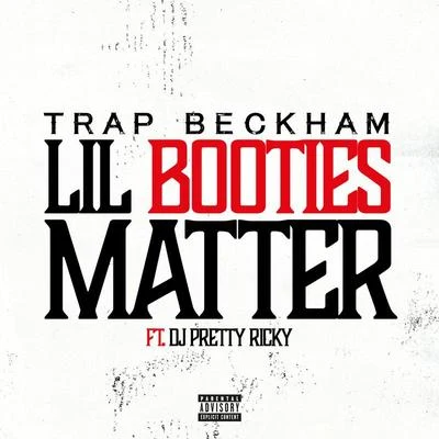 Lil Booties Matter 专辑 Corey Pieper/Trap Beckham