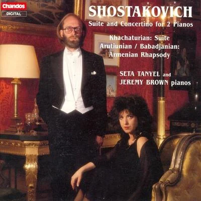 SHOSTAKOVICH, D.: Suite, Op. 6KHACHATURIAN, A.I.: GayaneBABADJANIAN, A.H.: Armenian Rhapsody (Tanyel, Brown) 專輯 Seta Tanyel/PHILHARMONIA ORCHESTRA/Václav Neumann