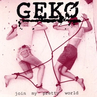 Join My Pretty World 专辑 Geko/Contrast/Brave/Psycho System/Remove