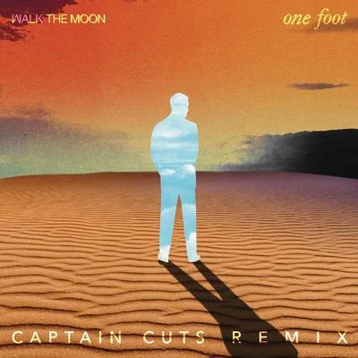 One Foot (The Captain Cuts Remix) 專輯 WALK THE MOON