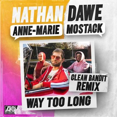 Way Too Long (feat. Anne-Marie & MoStack) [Clean Bandit Remix] 專輯 Krept/MoStack