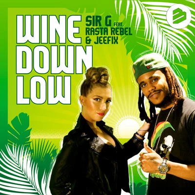 wine down low ( feat. RAS他rebel J ee fix) 專輯 Sir-G/DJ Licious