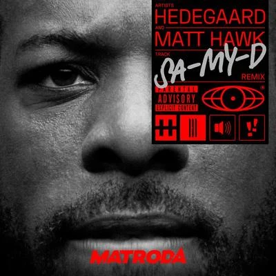 SA-MY-D (Matroda Remix) 專輯 Hedegaard/X-Even