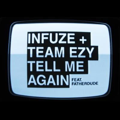 Tell Me Again (feat. Fatherdude) 專輯 Team EZY