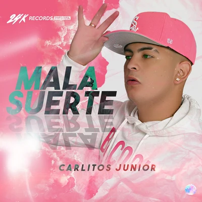 Mala Suerte 专辑 Carlitos Junior/El Futuro Fuera De Orbita/Pablo Chill-e