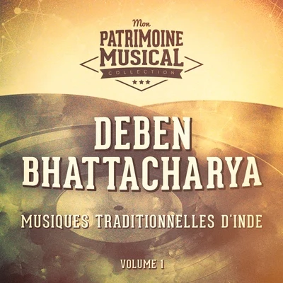 Les plus belles musiques du monde : Musiques traditionnelles de lInde, vol. 1 (Musiques religieuses) 專輯 Deben Bhattacharya