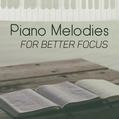 Piano Melodies for Better Focus – Classical Sounds to Study, Learning with Soft Melodies, Mind Control 專輯 Piano: Classical Relaxation/Classical Piano/Classical Study Music Ensemble