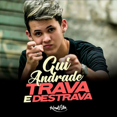 Trava e Destrava 专辑 JC NO BEAT/MC Gui Andrade/GP DA ZL/Megabaile Do Areias/DJ DN