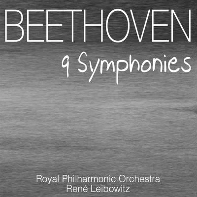 Beethoven: 9 Symphonies 專輯 René Leibowitz/The Royal Philharmonic Orchestra