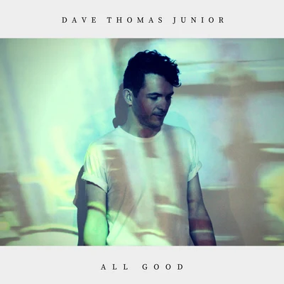 All Good 專輯 Dave Thomas Junior