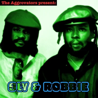 Sly & Robbie The Aggrovators Present Sly & Robbie