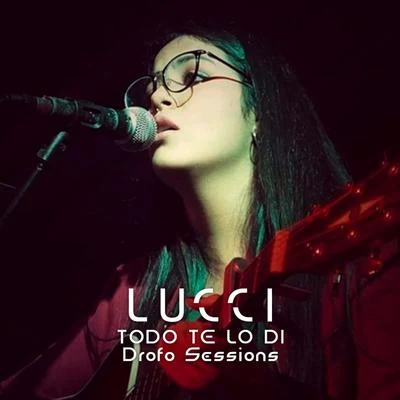 Todo Te Lo Di (Drofo Sessions) 专辑 LUCCI/Chevelly