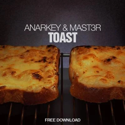 Toast (feat. MAST3R!) 专辑 ANARKEY