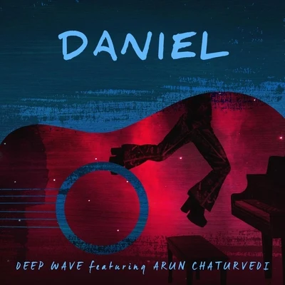 Arun ChaturvediDeep Wave Daniel (feat. Arun Chaturvedi)