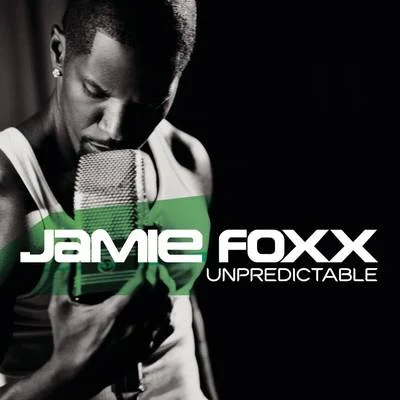 Jamie Foxx Unpredictable