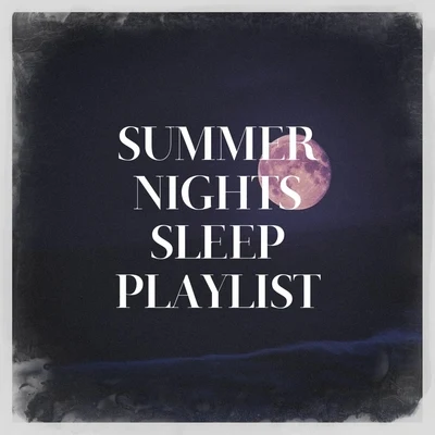 Summer Nights Sleep Playlist 專輯 Relaxation Study Music/Musique du monde et relaxation