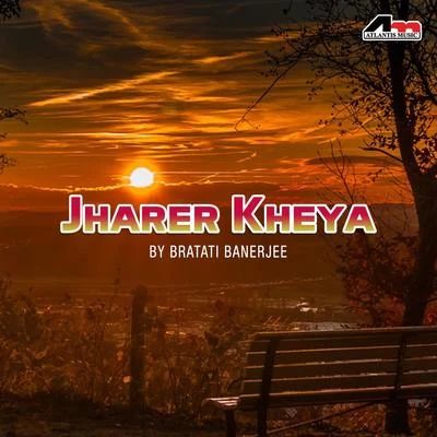 Jharer Kheya By Bratati Banerjee 专辑 Bratati Banerjee/Calcutta Youth Choir