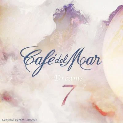 Café del Mar Dreams 7 專輯 Bliss/Cantoma/Cafe Del Mar/Nacho Sotomayor/Miro